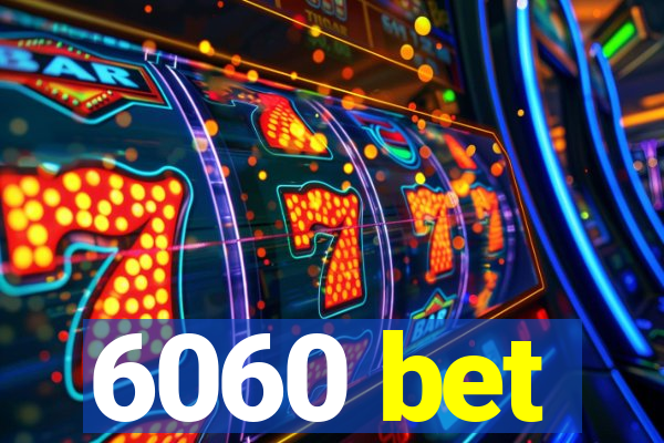 6060 bet